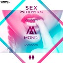 Mon Dj - Sex With My Ex Extended Mix
