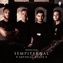 Rebelion - Sempiternal Imperial Radio Remix