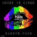 House Is Disgo - Daddys Fave Original Mix
