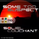 Some Too Suspect - Soleil Couchant Original Mix