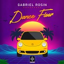 Gabriel Rosin - Dance Floor Original Mix