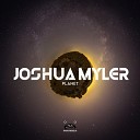 Joshua Myler - Planet Original Mix