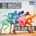 DJ Indigo - Run Run Run Original Mix