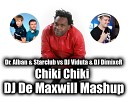 Dr Alban Starclub vs DJ Viduta DJ DimixeR - Chiki Chiki DJ De Maxwill Mashup