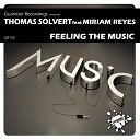 Thomas Solvert feat Miriam Reyes - Feeling The Music Original Mix