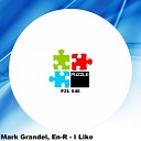 Mark Grandel En R - I Like Original Mix