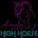 Amuka DJ JST - High Horse Griffin White Luke Allen F Yeah Radio…