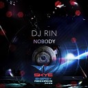 Dj Rin - Nobody Radio Edit