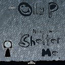 Olly P - North East Monsoon Shelter Me Original Mix