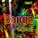Mike C - Banga Original Mix