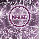 Nature - This Is How We Party Original Mix
