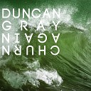 Duncan Gray - Churn Again Markus Gibb Remix