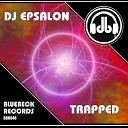 DJ Epsalon - Trapped Original Mix