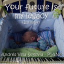 Andres Vela Segovia - Your Future Is My Legacy Lullaby