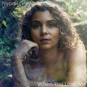 Nyomi Gray - When You Love Me