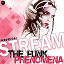 STREAM - THE FUNK PHENOMENA