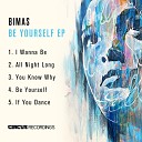 Bimas - Be Yourself Original Mix