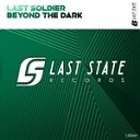 Last Soldier - Beyond The Dark Extended Mix