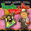 Tequila y Ron - Prisionero de Tus Brazos Cuatro Caminos Pecos…