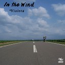 Violets - In The Wind Original Mix