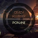 Crazy Klubber - Ponane Original Mix