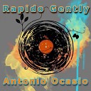 Antonio Ocasio - Rapido Gently Original Mix