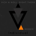 Pick N Roll - Right There Club Mix
