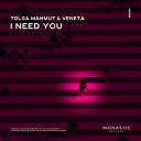 Tolga Mahmut Veneta - I Need You Original Mix