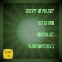 Seventy Six Project - Not So Bad BloodDropz Remix