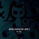 Anton Ishutin Note U - For You Pavel Khvaleev Remix