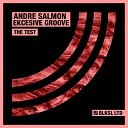 Andre Salmon Ekcesive Groove - The Test Original Mix