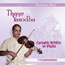 T H Subrahmanium Changanassery B Harikumar Kannan… - Thaye Yasodha Thodi Adi