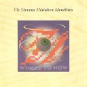Vic Stevens Mistaken Identities - Till We Meet Again