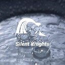 Silent Knights - Raining I Guess