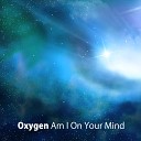 Oxygen Feat Andrea Britton - Am I On Your Mind