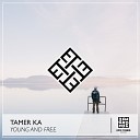 Tamer Ka - Young Free Original Mix
