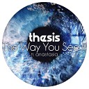 Thesis Ft Anastasia - The Way You See It