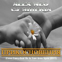 Alex Neo CJ Siberia - Прикосновения Cover Fancy Hold Me In Your Arms Again…
