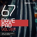 Dave Pad - Volver Dan Noel Remix