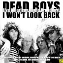 Dead Boys - Not Anymore Live