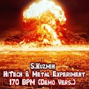 S Kuzmin - HiTech Metal Experiment 170 BPM Demo Vers