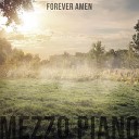 Mezzo Piano - Forever Amen