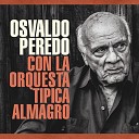 Osvaldo Peredo con la Orquesta Tipica Almagro - MI CANCION DE AUSENCIA