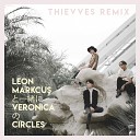 Leon Markcus feat THIEVVES Sherlyn Veronica - Circles THIEVVES Remix