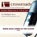 Crossroads Performance Tracks - When Jesus Comes In The Clouds Performance Track with Background Vocals in…