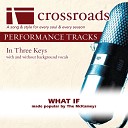 Crossroads Performance Tracks - What If Performance Track Original with Background…