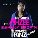 Ahzee feat Emmaly Brown - Be mine Alexander Prinz Radio Remix