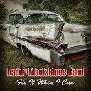 Daddy Mack Blues Band - I Don t Understand You Baby