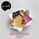 Mart Over Disco - I Feel It Original Mix