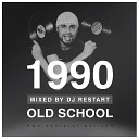 Mixed by DJ Restart - 1990 Old School 16
